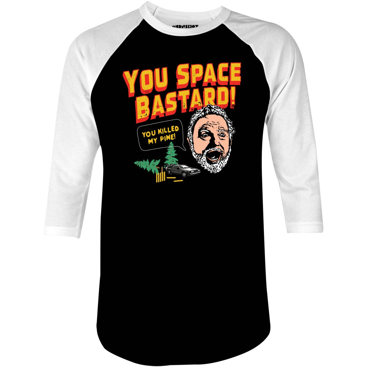 You Space Bastard! You Killed My Pine! - 3/4 Sleeve Raglan T-Shirt