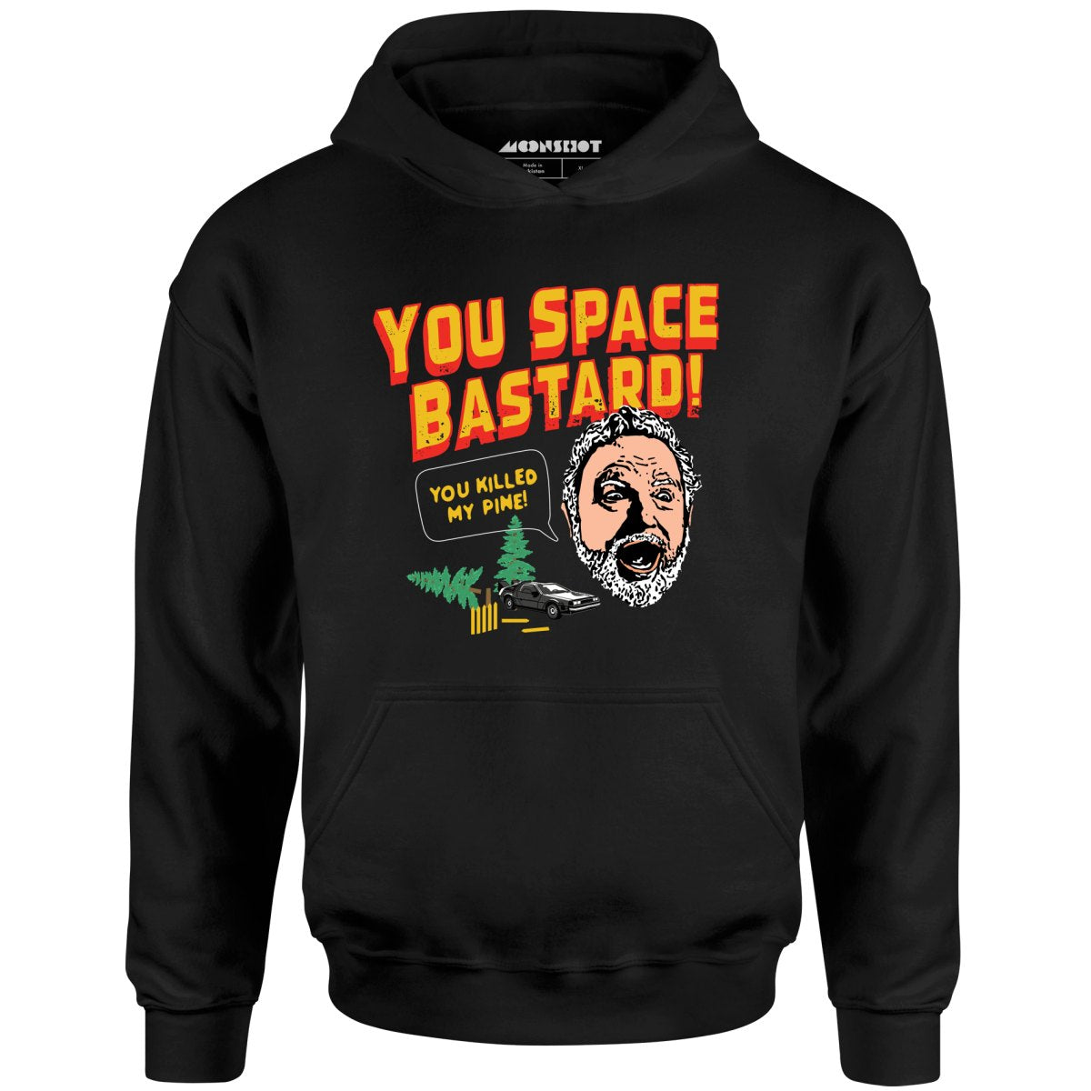 You Space Bastard! You Killed My Pine! - Unisex Hoodie