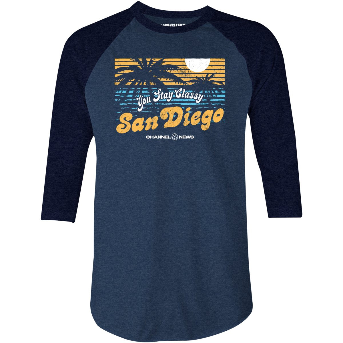 You Stay Classy San Diego - 3/4 Sleeve Raglan T-Shirt