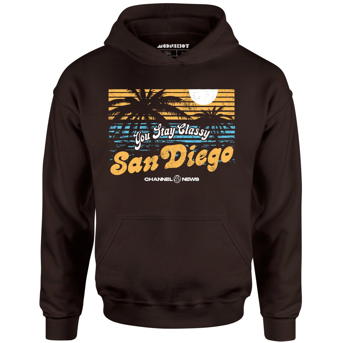 You Stay Classy San Diego - Unisex Hoodie