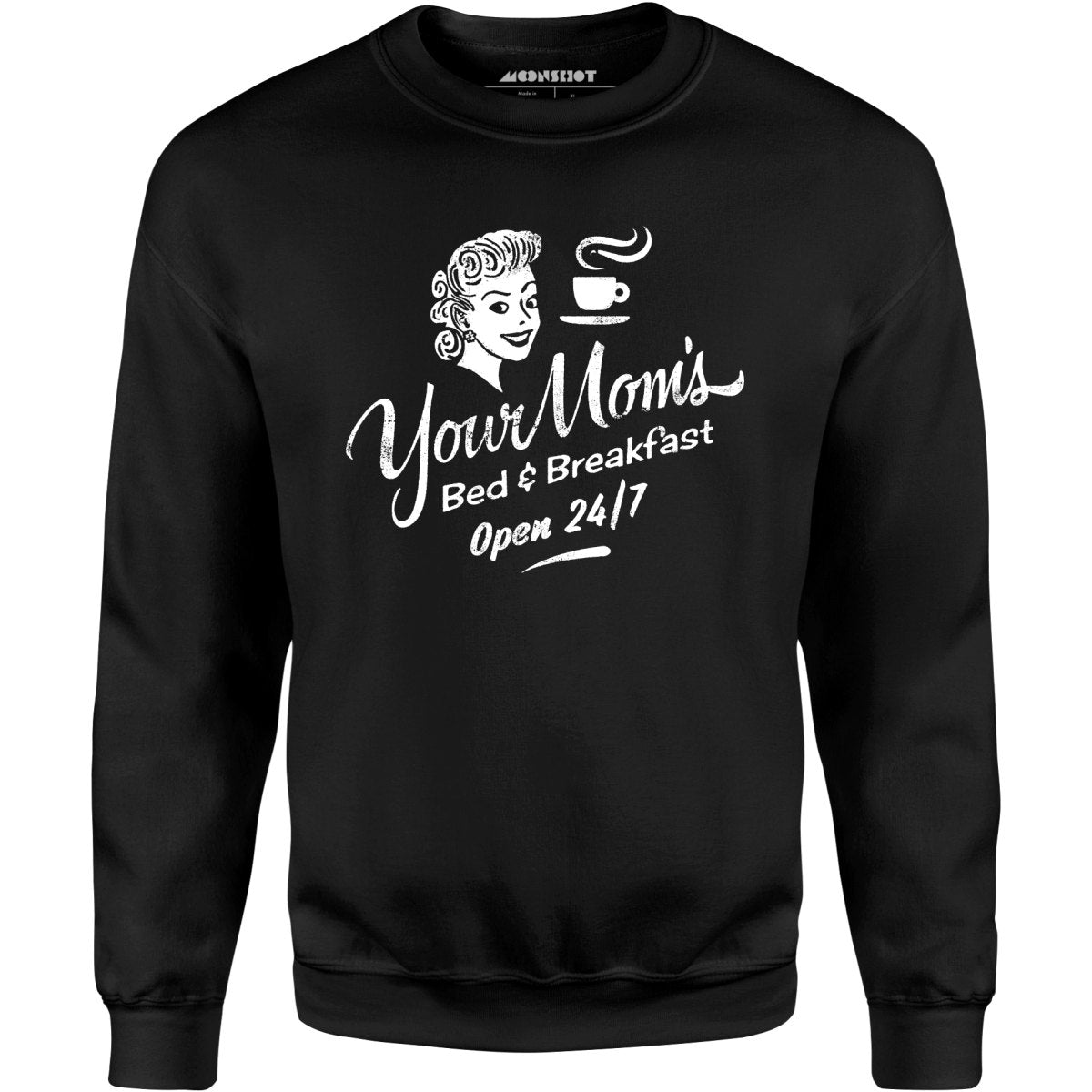 Your Mom's Bed & Breakfast - Unisex Sweatshirt