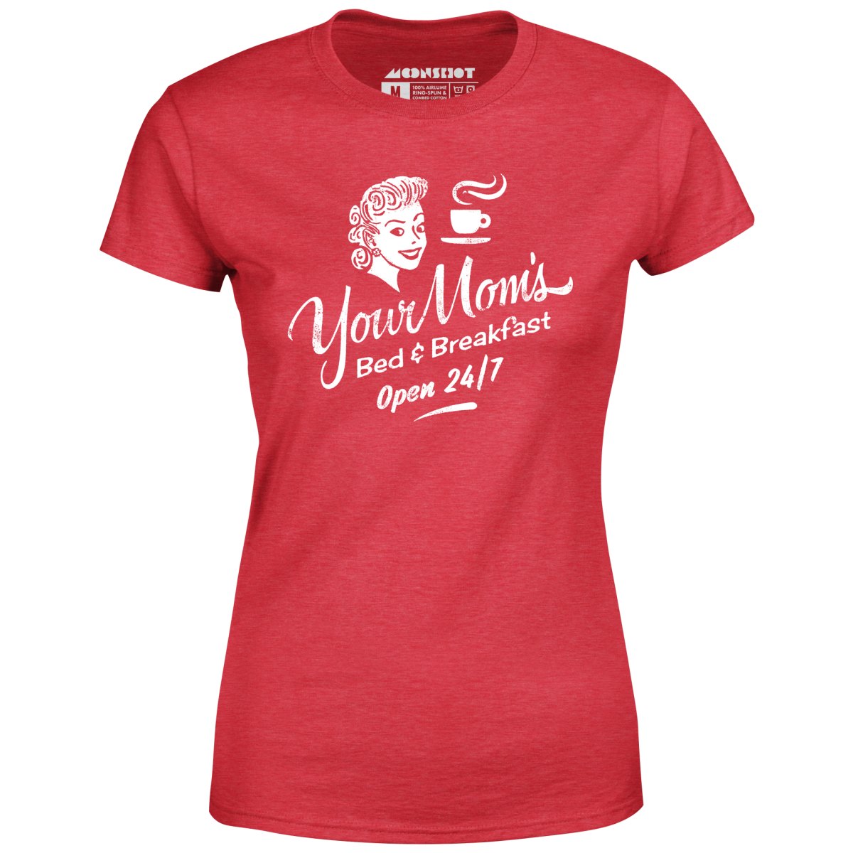 Your Mom's Bed & Breakfast - Women's T-Shirt