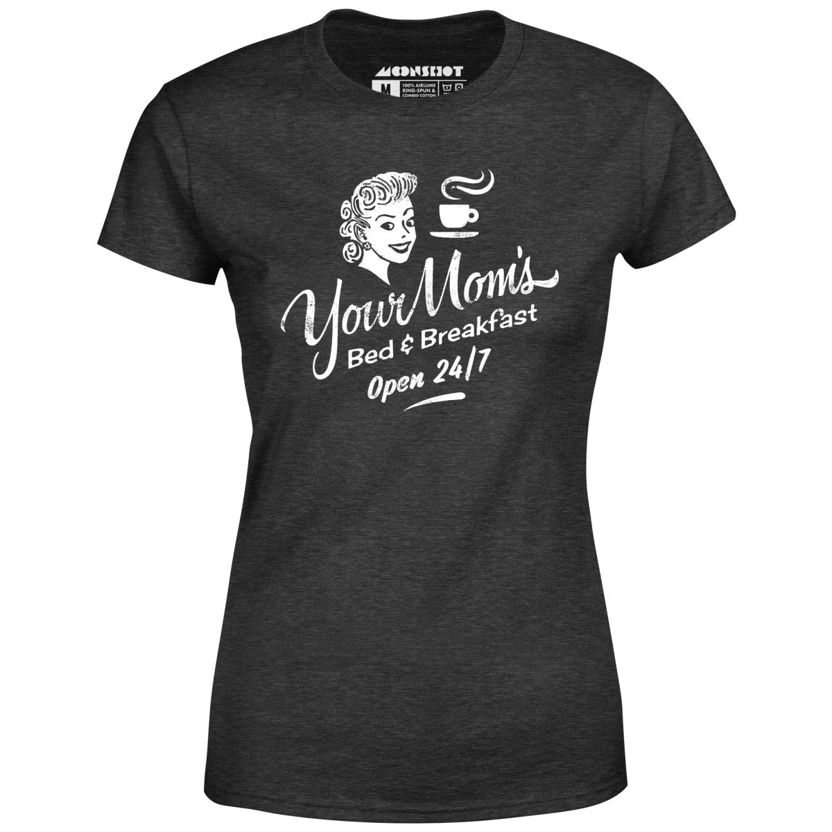 Your Mom's Bed & Breakfast - Women's T-Shirt