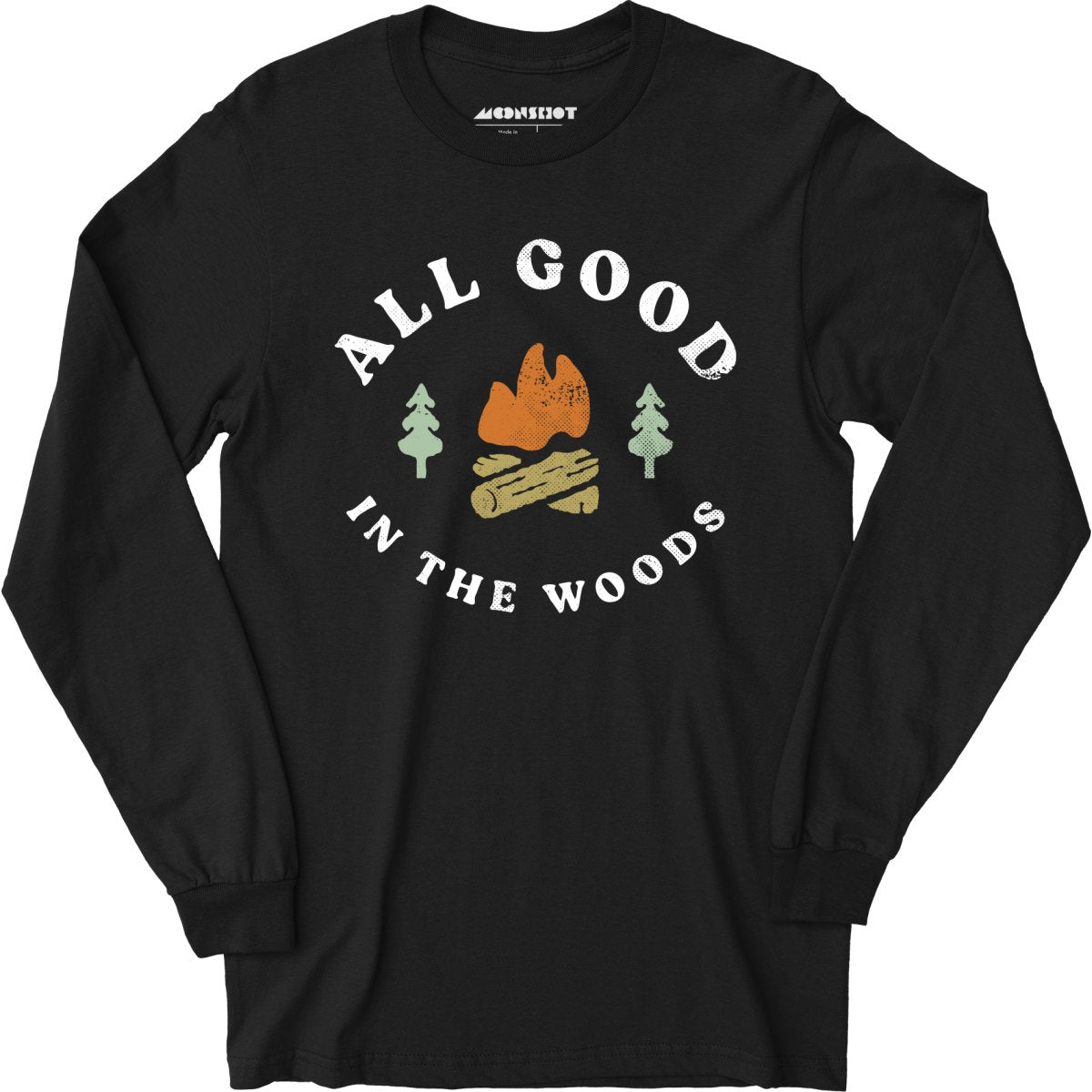 All Good in The Woods - Long Sleeve T-Shirt