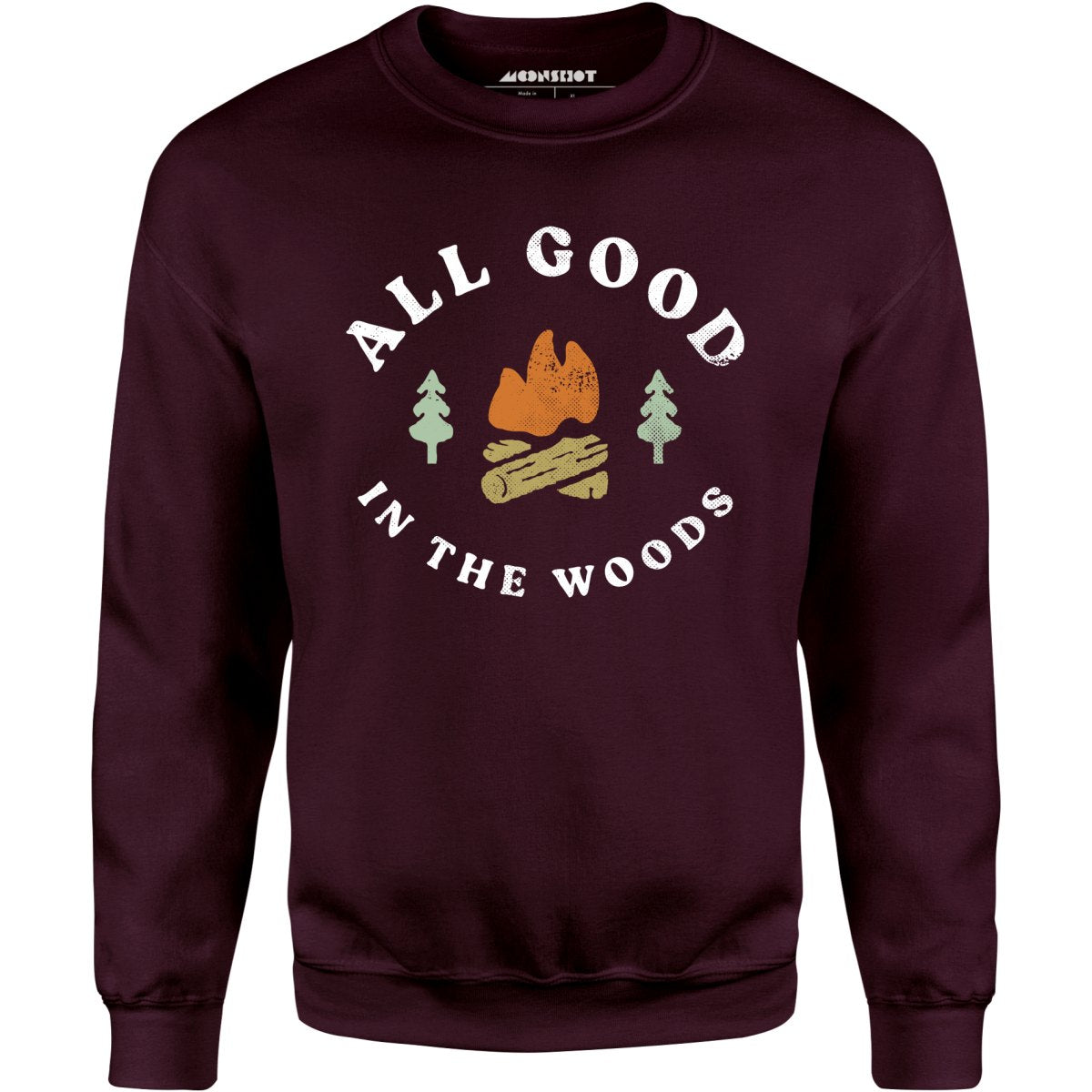 All Good in The Woods - Unisex Sweatshirt