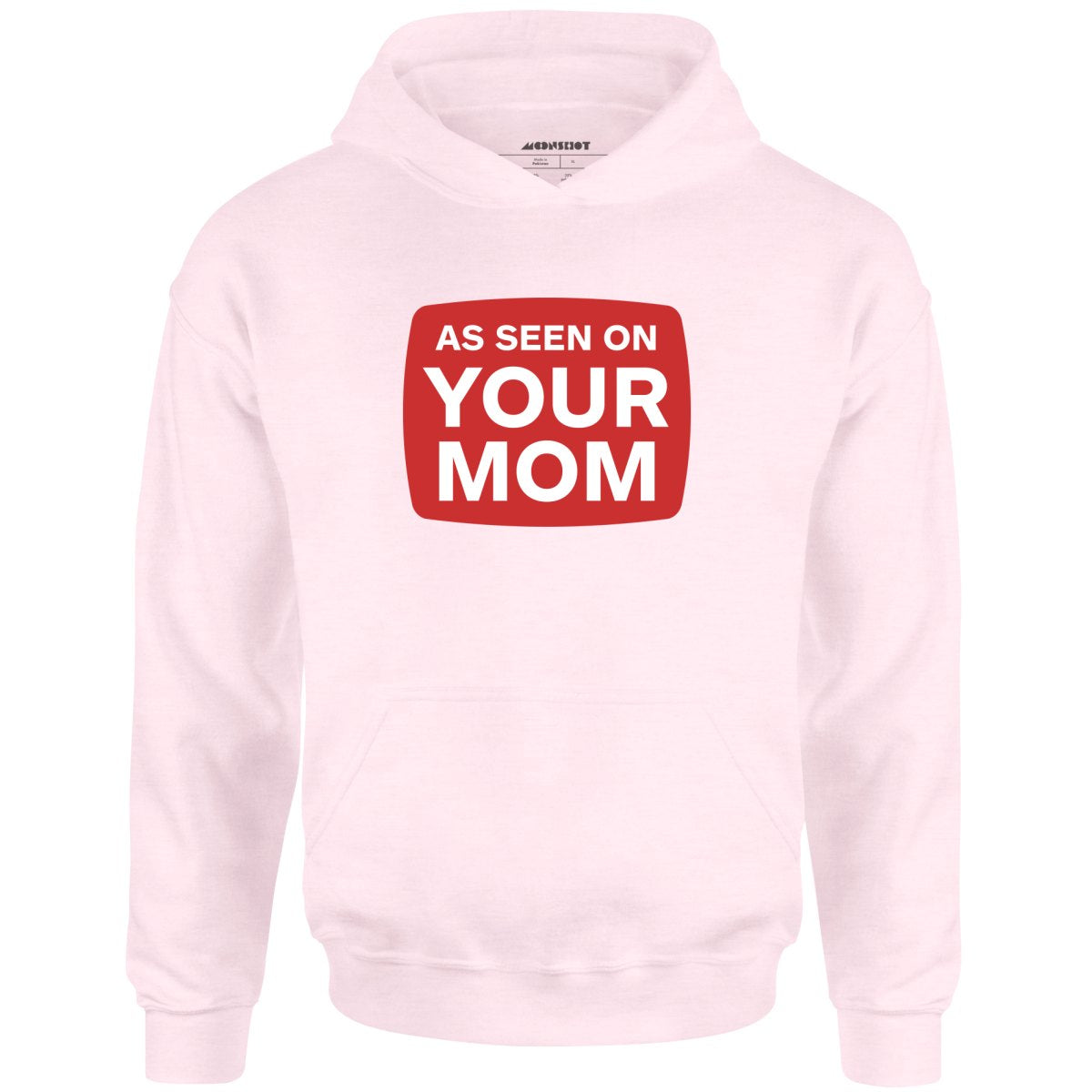 As Seen On Your Mom - Unisex Hoodie