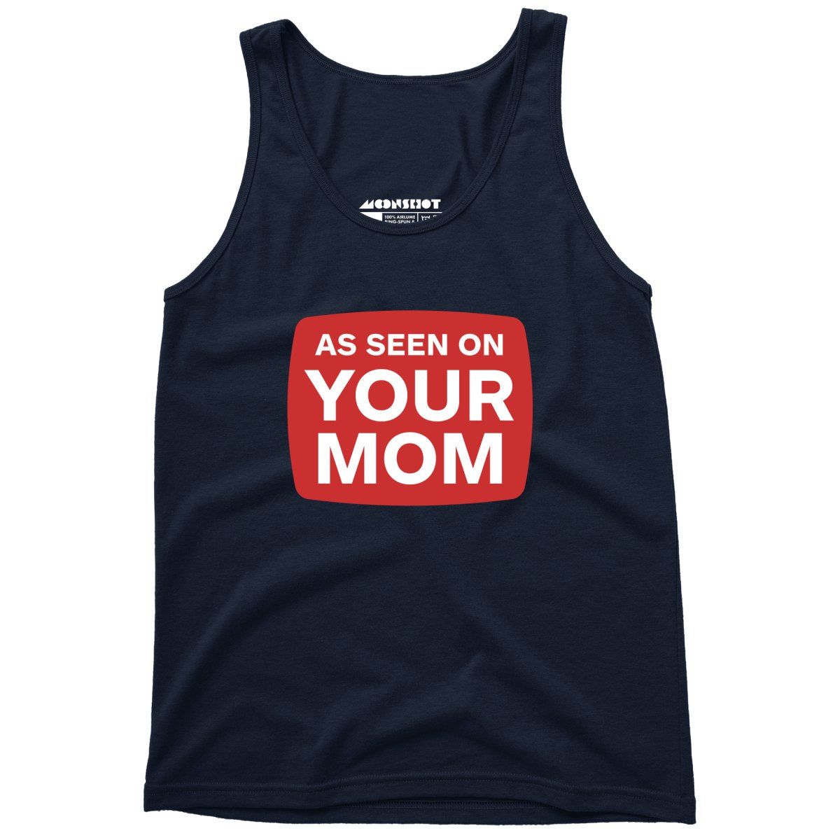 As Seen On Your Mom - Unisex Tank Top