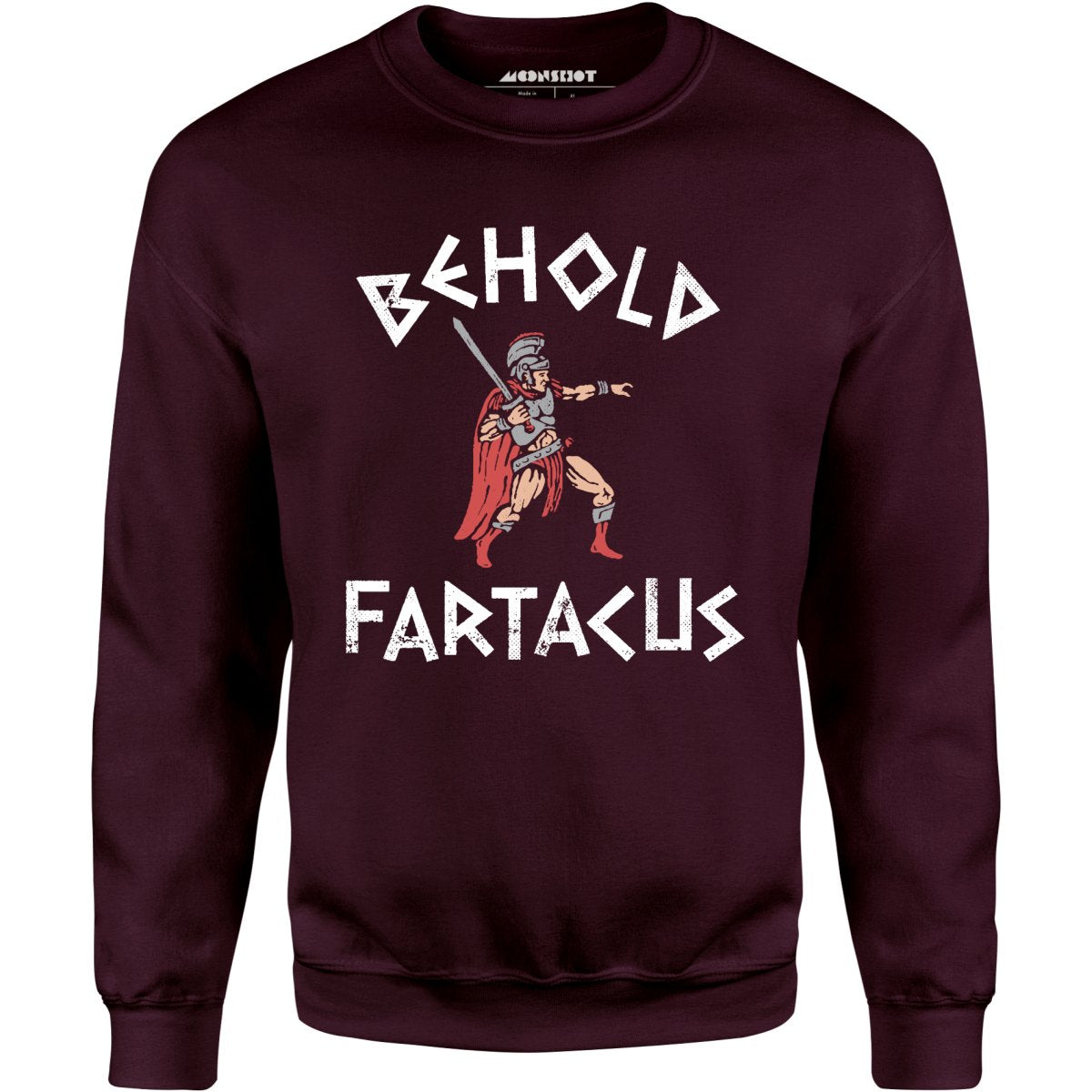 Behold Fartacus - Unisex Sweatshirt