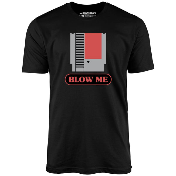 Blow Me NES Cartridge Parody Unisex T Shirt m00nshot