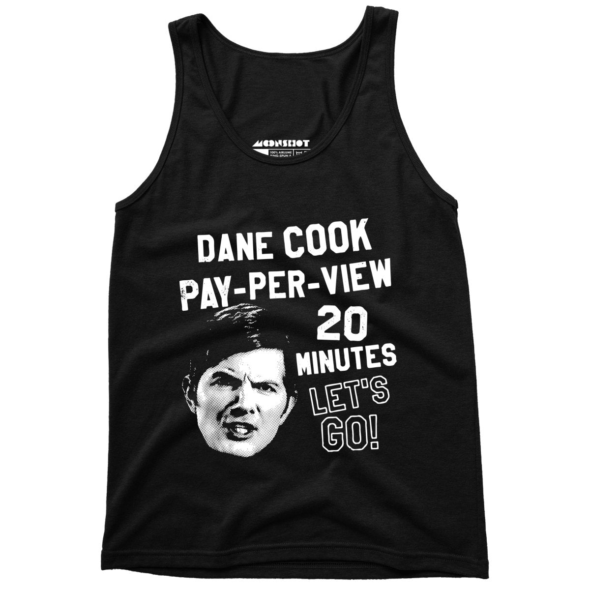 Dane Cook Pay-Per-View 20 Minutes Let's Go - Unisex Tank Top