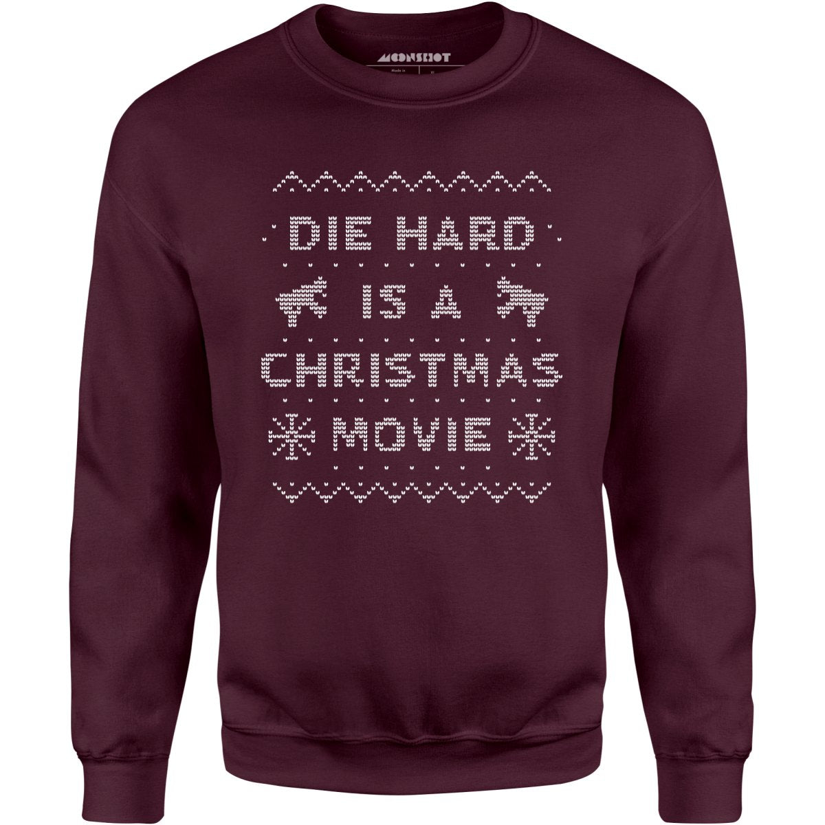 Die Hard is a Christmas Movie - Sweater Print Style - Unisex Sweatshirt