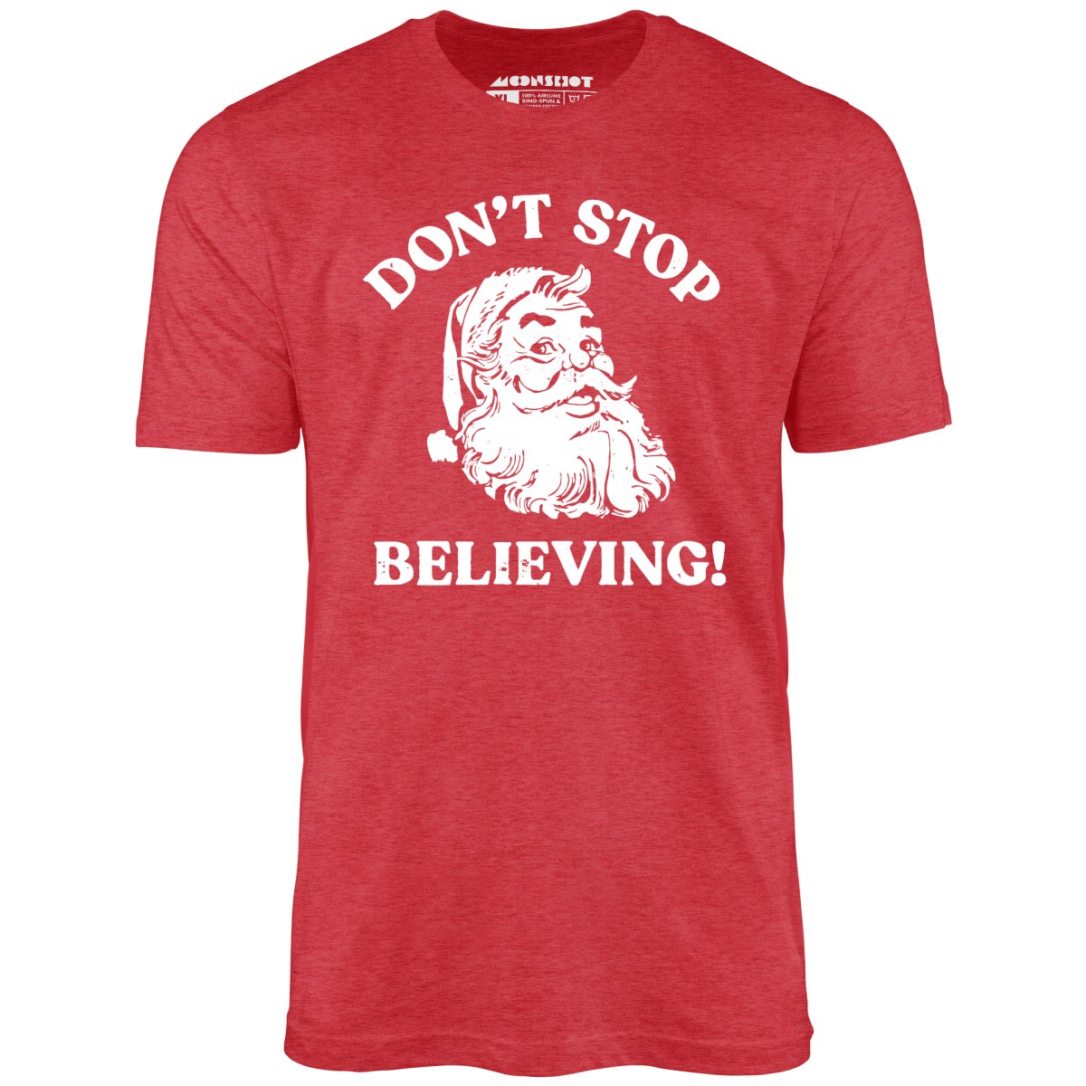 Don't Stop Believing - Unisex T-Shirt