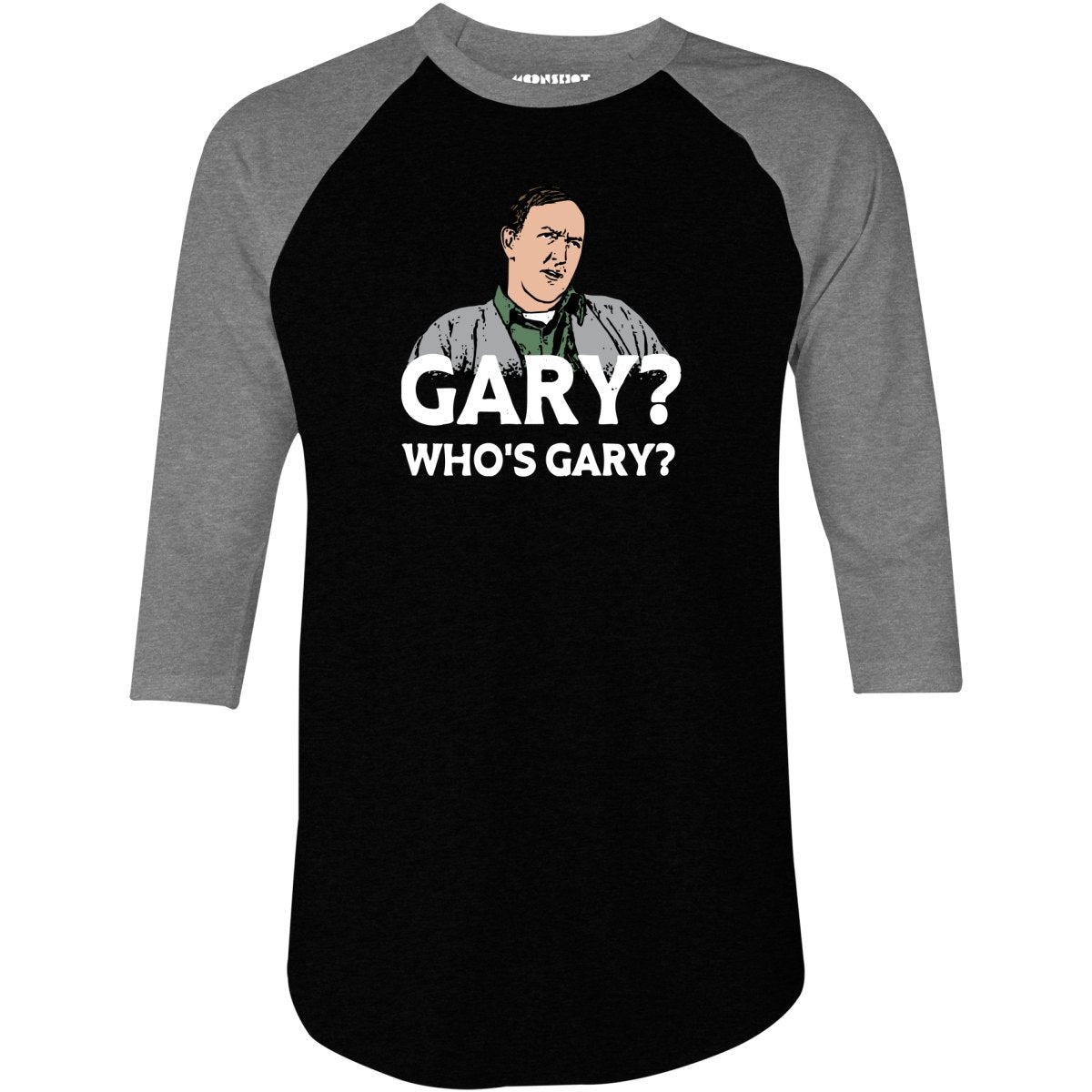 Gary? Who's Gary? - 3/4 Sleeve Raglan T-Shirt