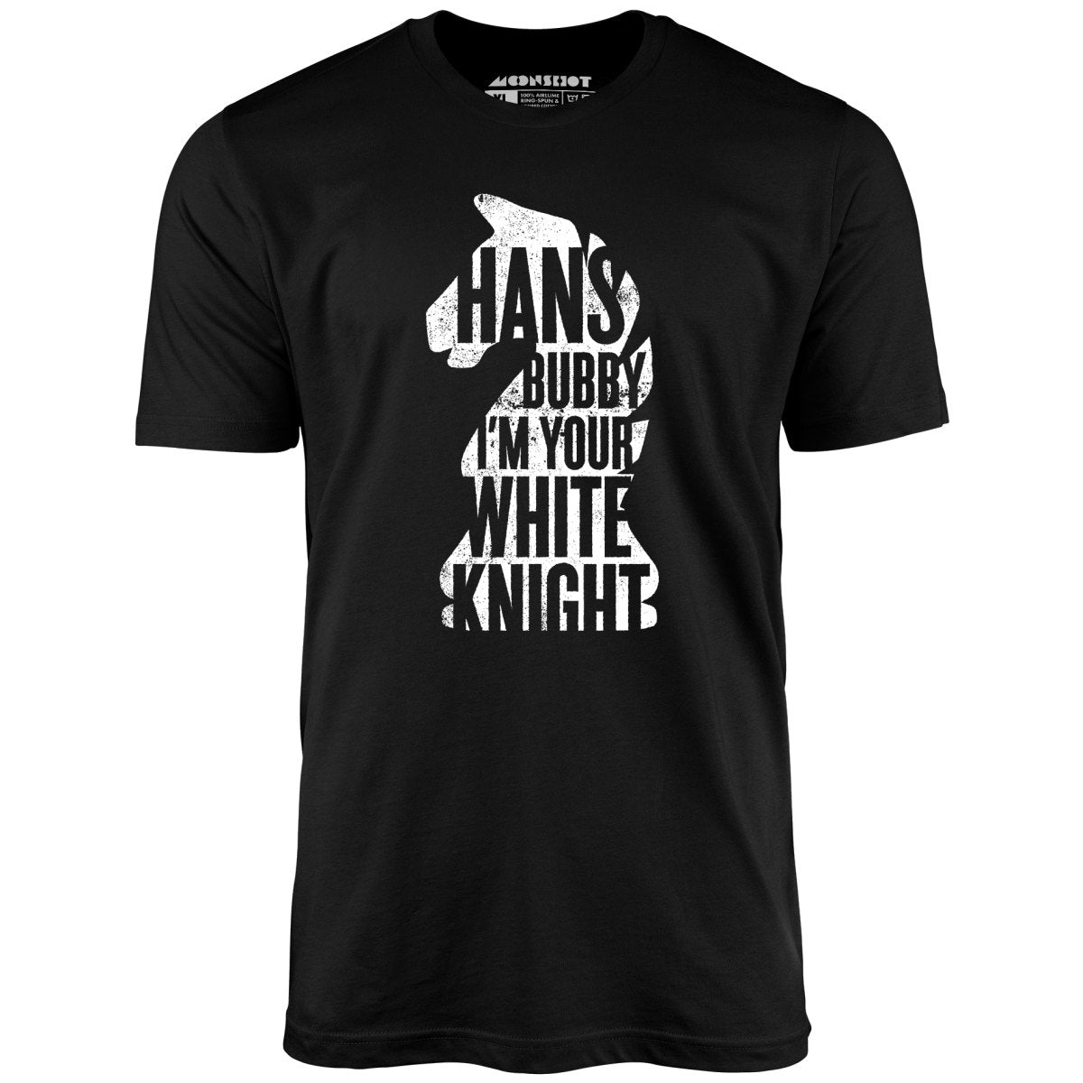 Your m00nshot White - Unisex Knight Bubby – I\'m T-Shirt Hans