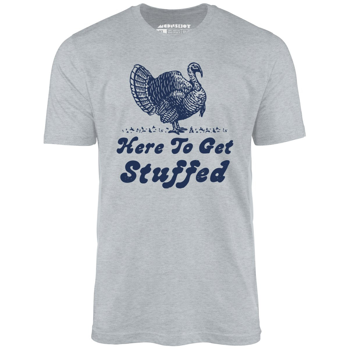 Here to Get Stuffed - Unisex T-Shirt