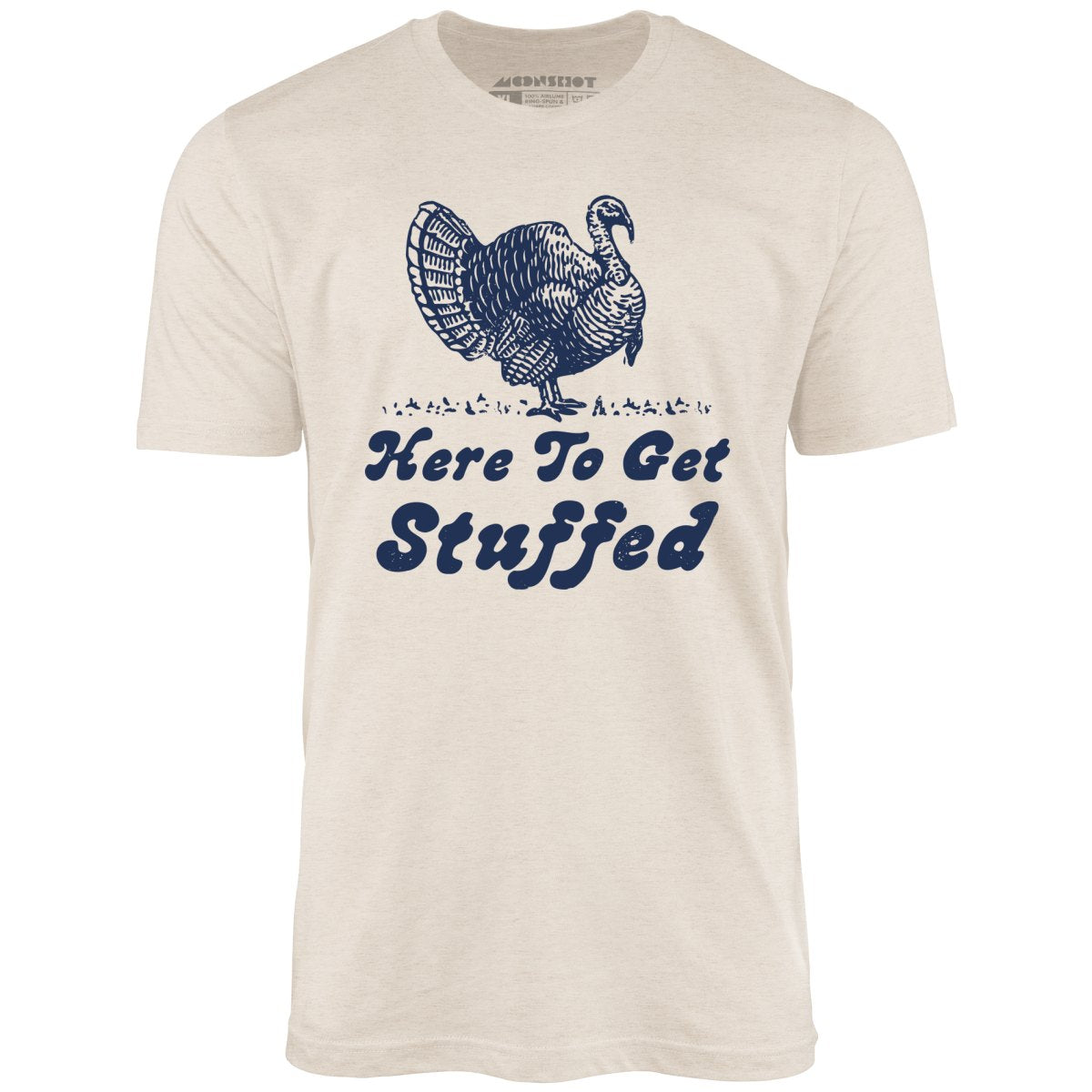 Here to Get Stuffed - Unisex T-Shirt