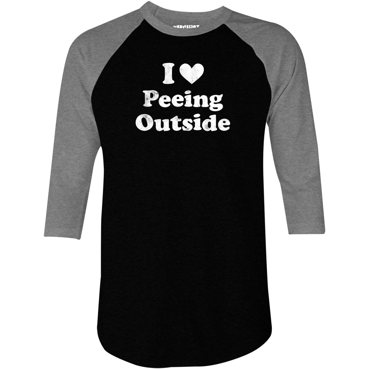I Love Peeing Outside 34 Sleeve Raglan T Shirt M00nshot 