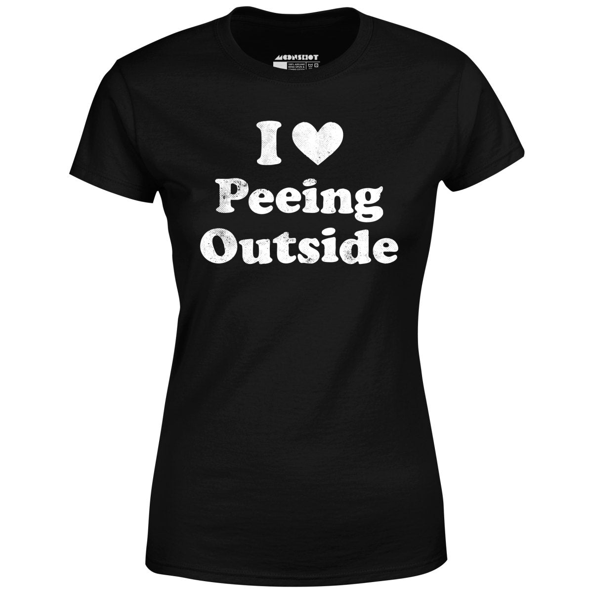 I Love Peeing Outside - Women's T-Shirt