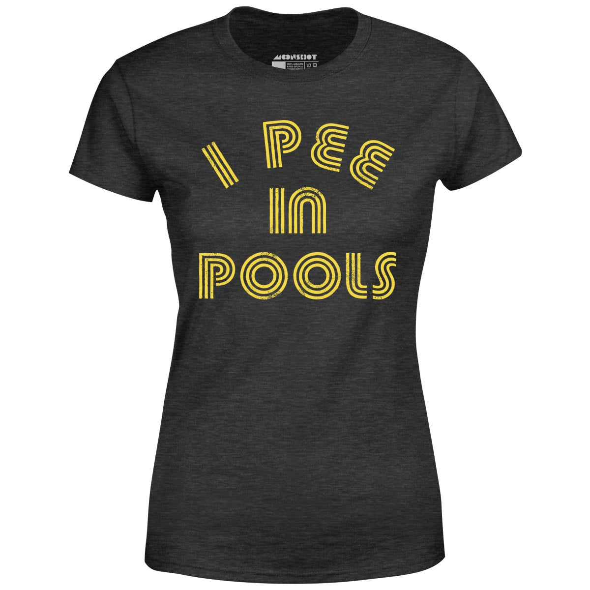 I Pee in Pools - Women's T-Shirt