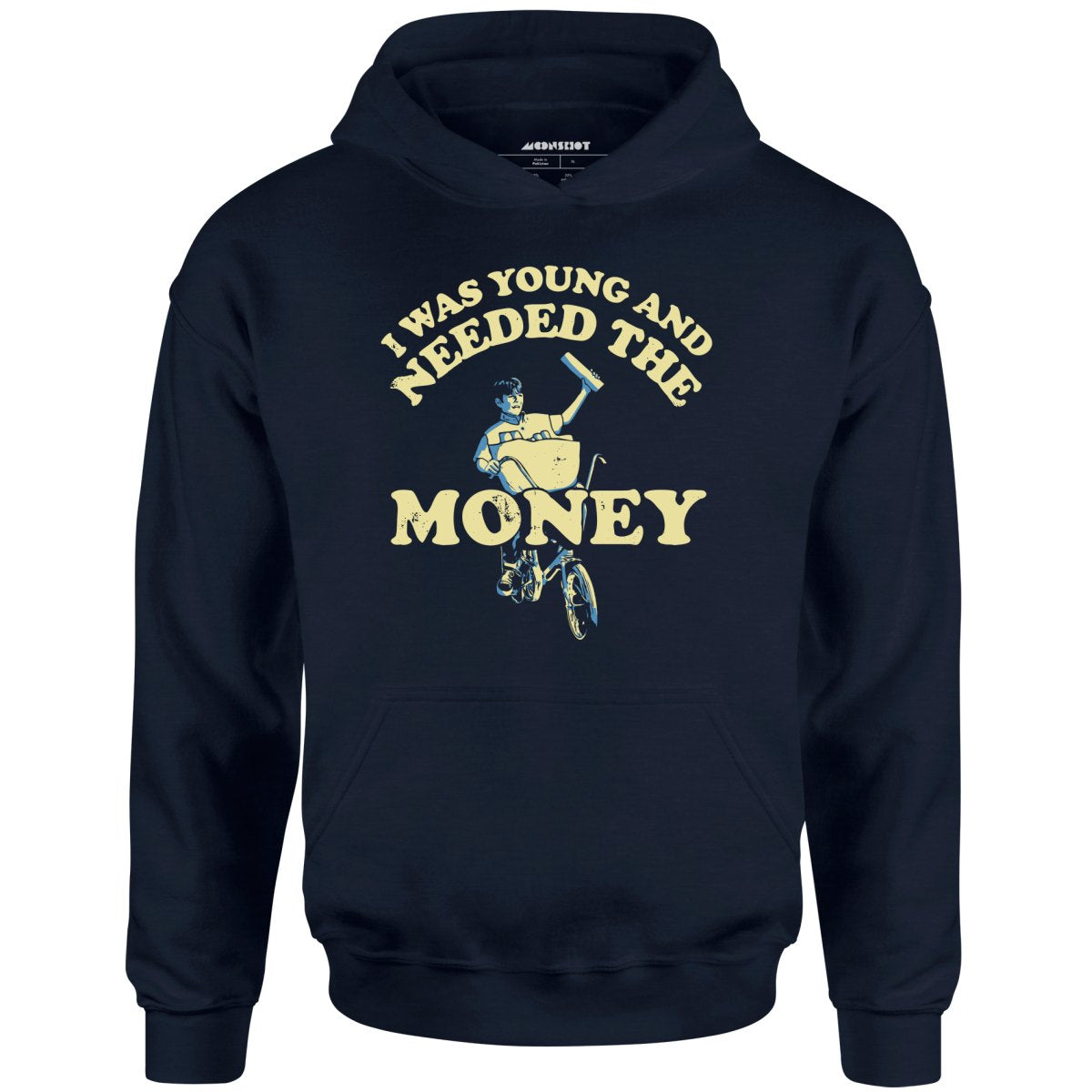 I Was Young and I Needed the Money - Unisex Hoodie