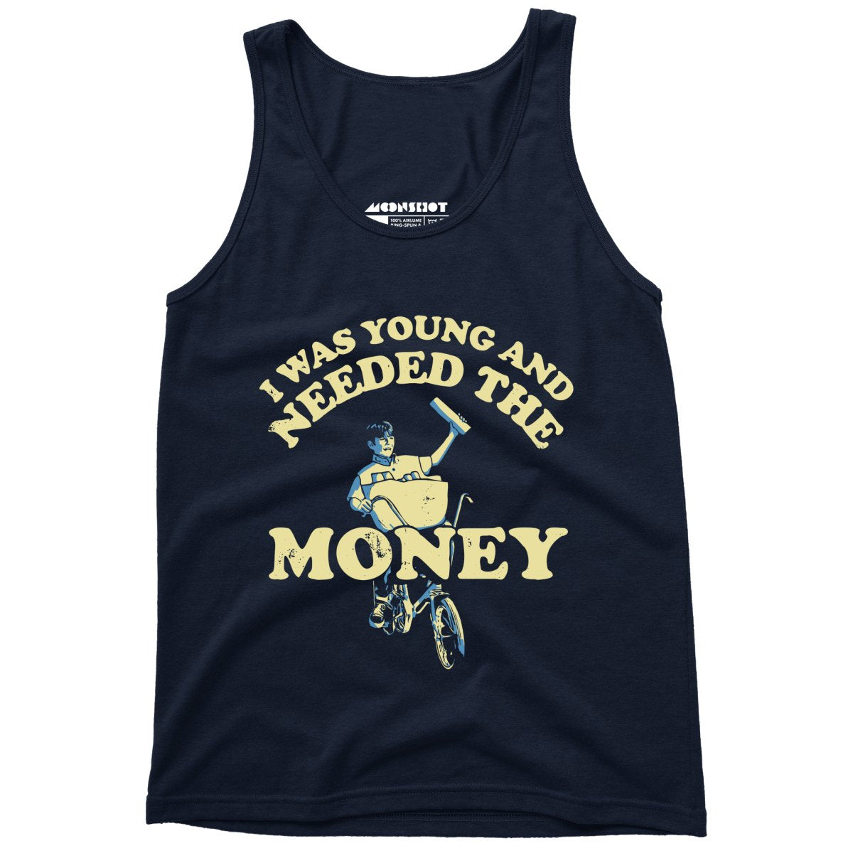 I Was Young and I Needed the Money - Unisex Tank Top