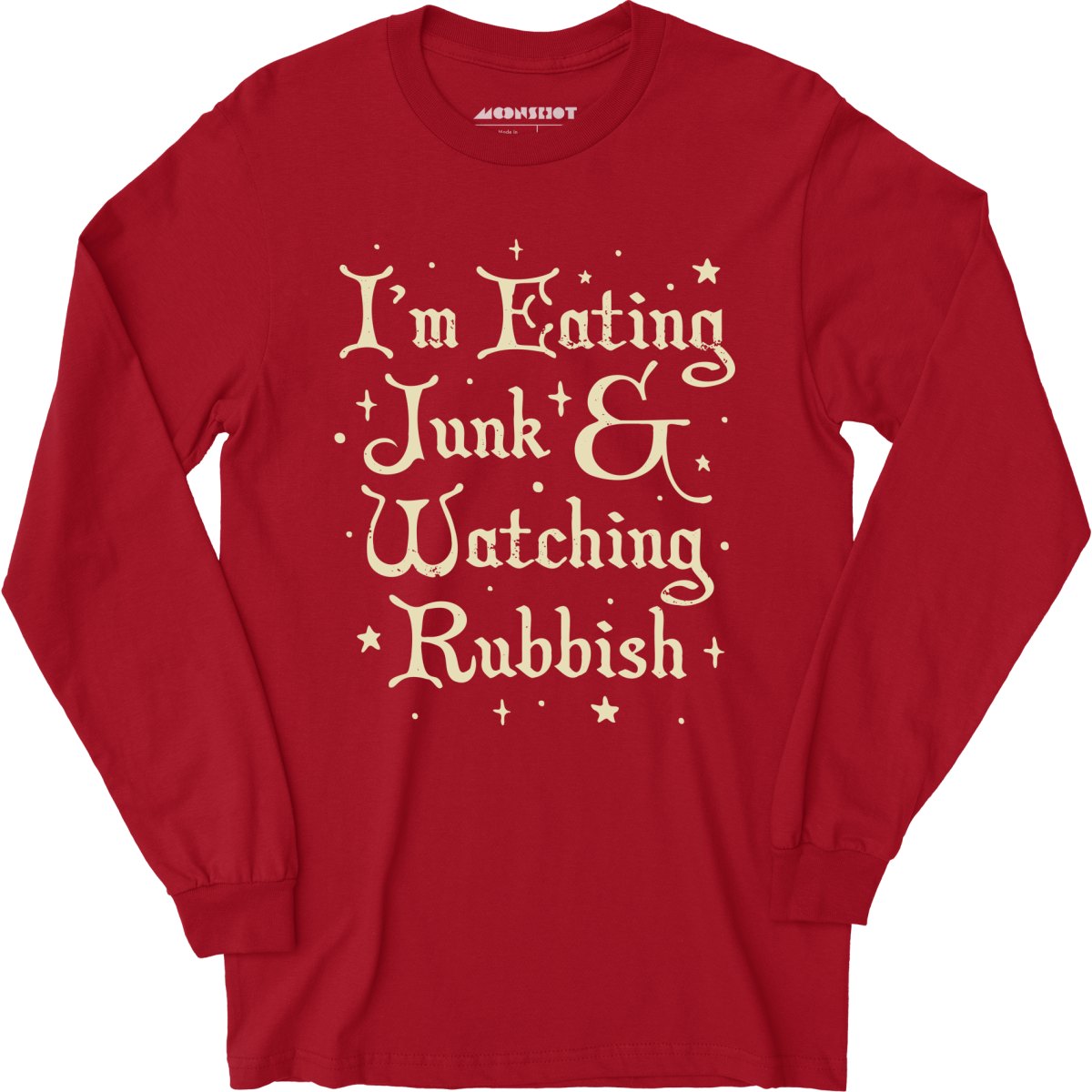 I'm Eating Junk & Watching Rubbish - Long Sleeve T-Shirt