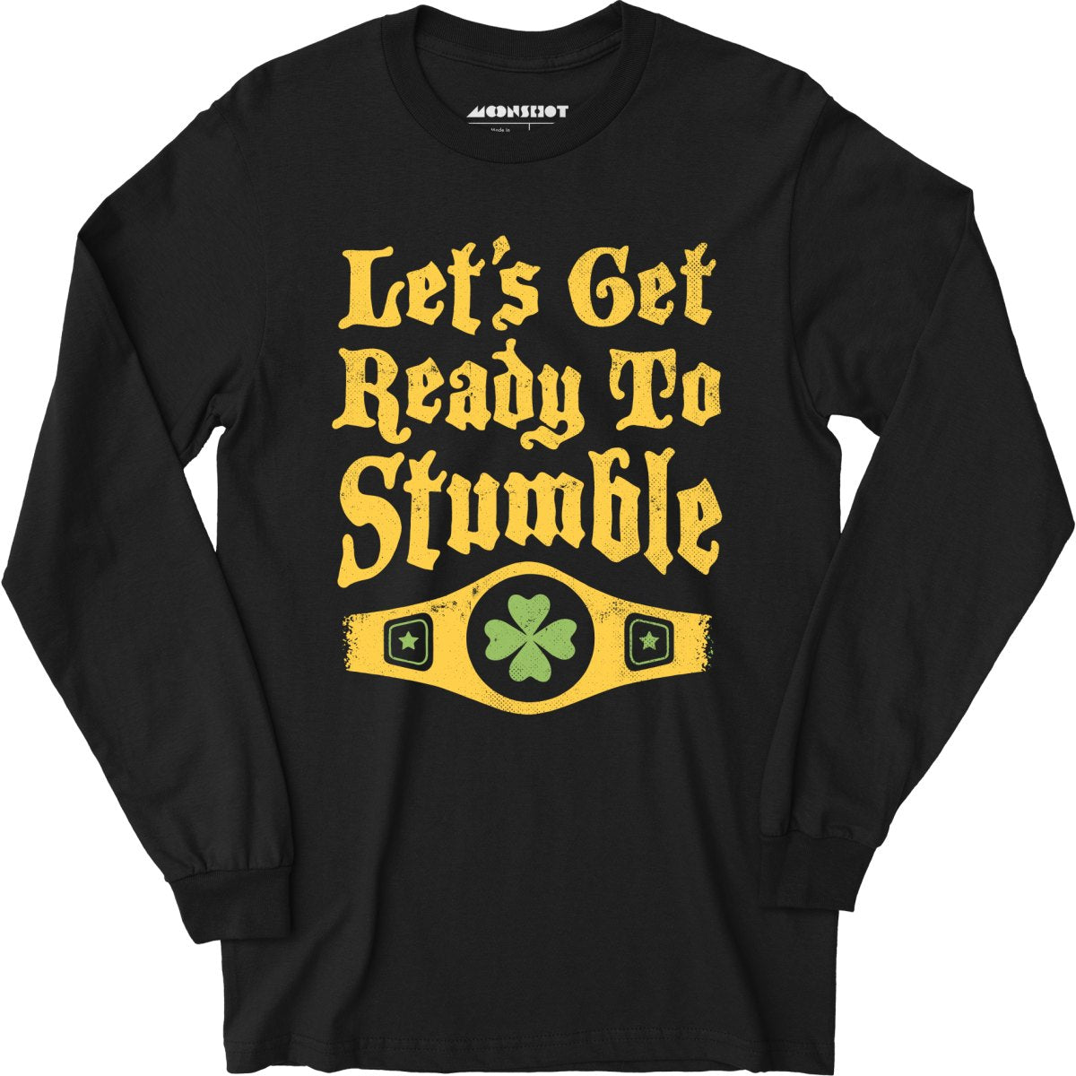 Let's Get Ready to Stumble - Long Sleeve T-Shirt – m00nshot