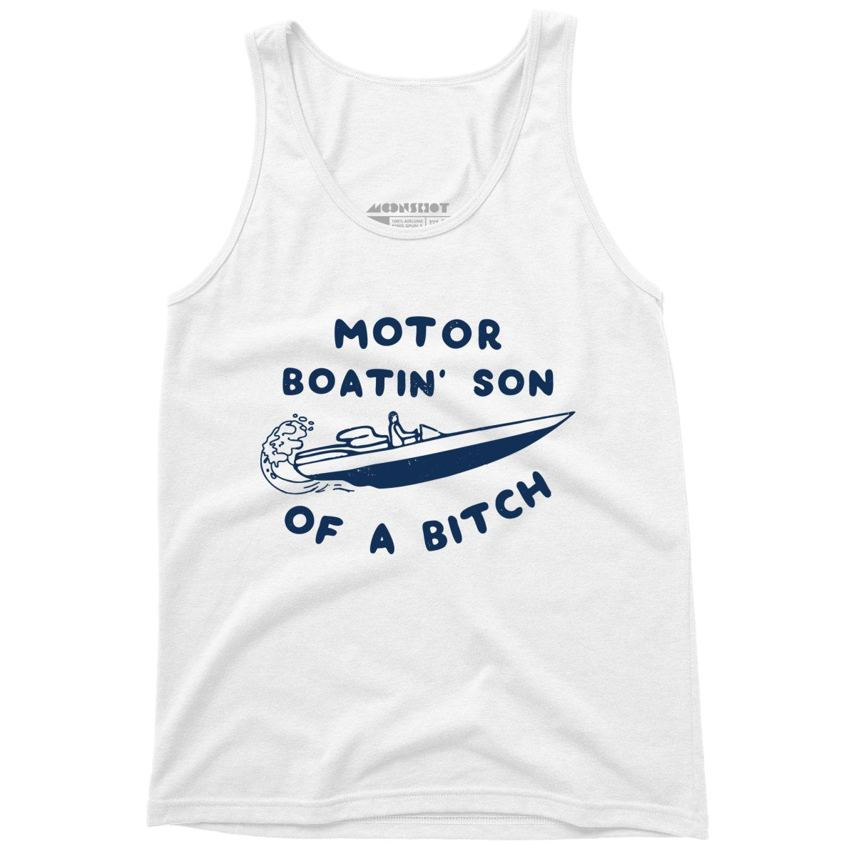 Motor Boatin' Son of a Bitch - Unisex Tank Top