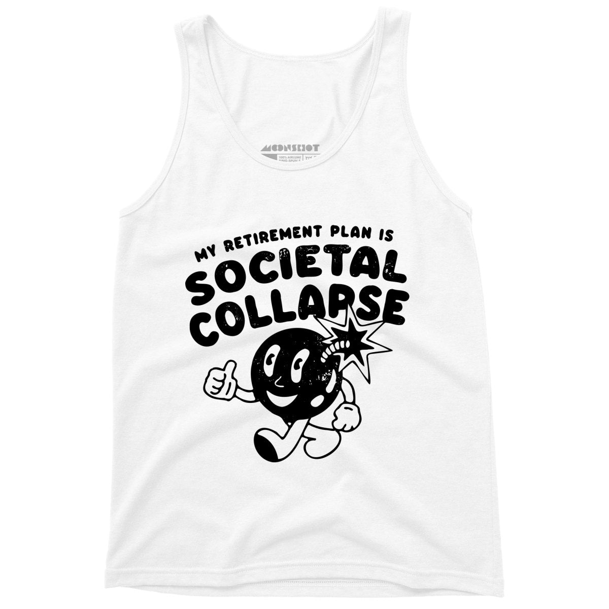 My Retirement Plan is Societal Collapse - Unisex Tank Top