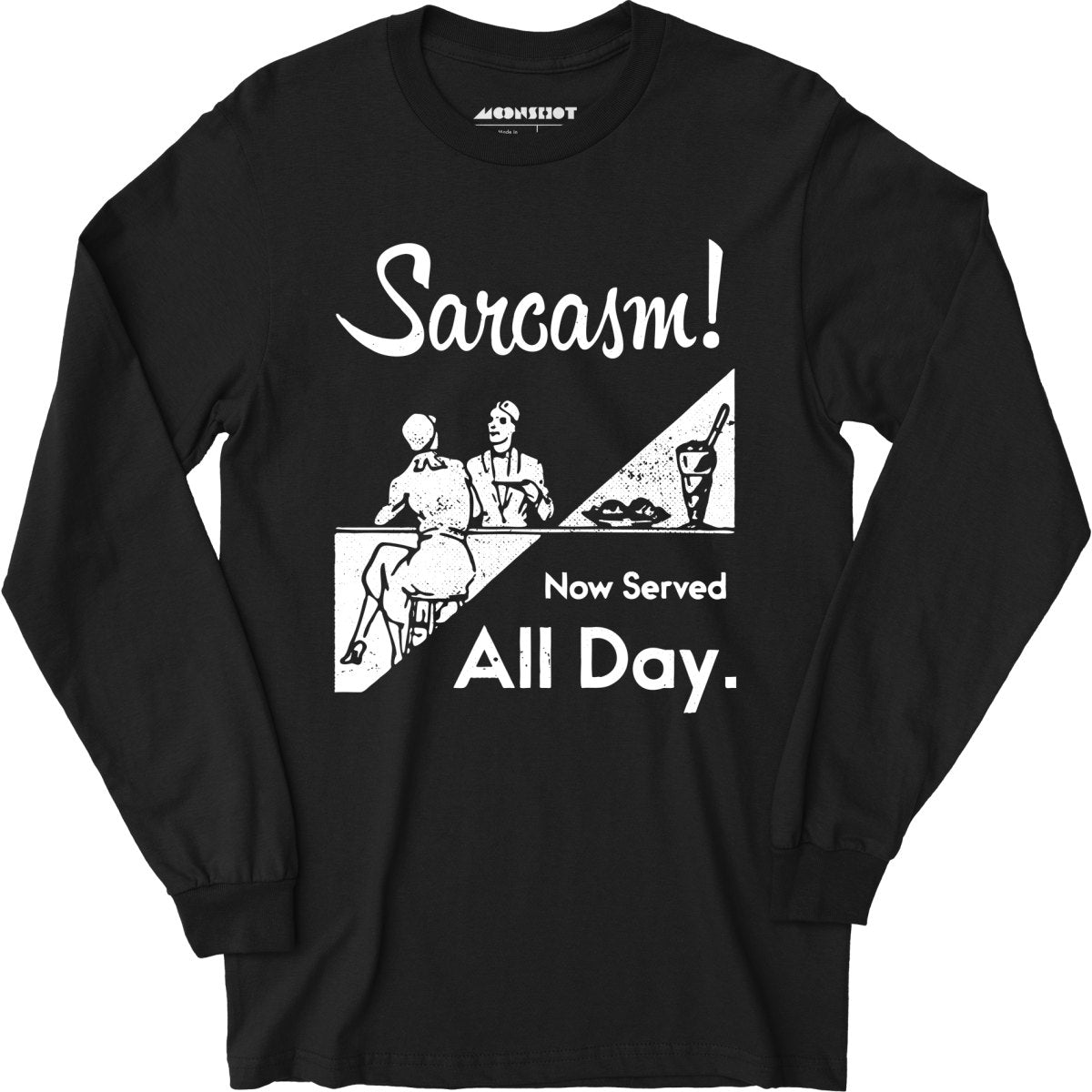 Sarcasm Now Served All Day - Long Sleeve T-Shirt