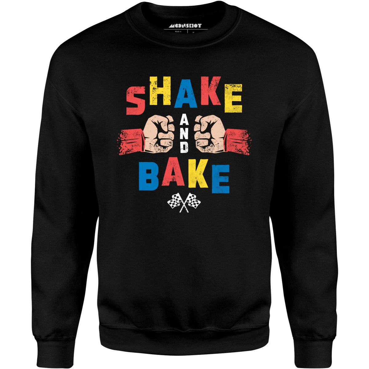 Shake and Bake - Unisex Sweatshirt