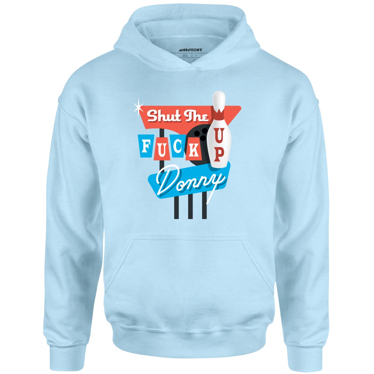 Shut The Fuck Up Donny - Unisex Hoodie