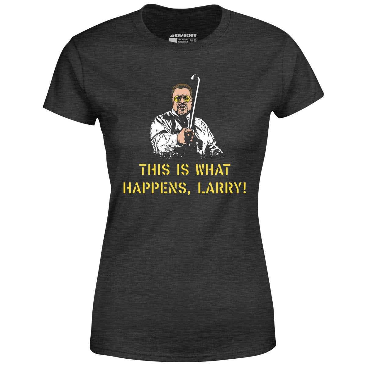 This is What Happens, Larry - Women's T-Shirt