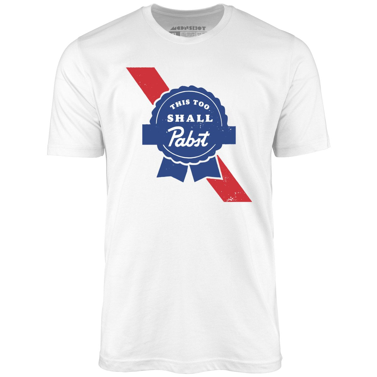 This Too Shall Pabst - Unisex T-Shirt