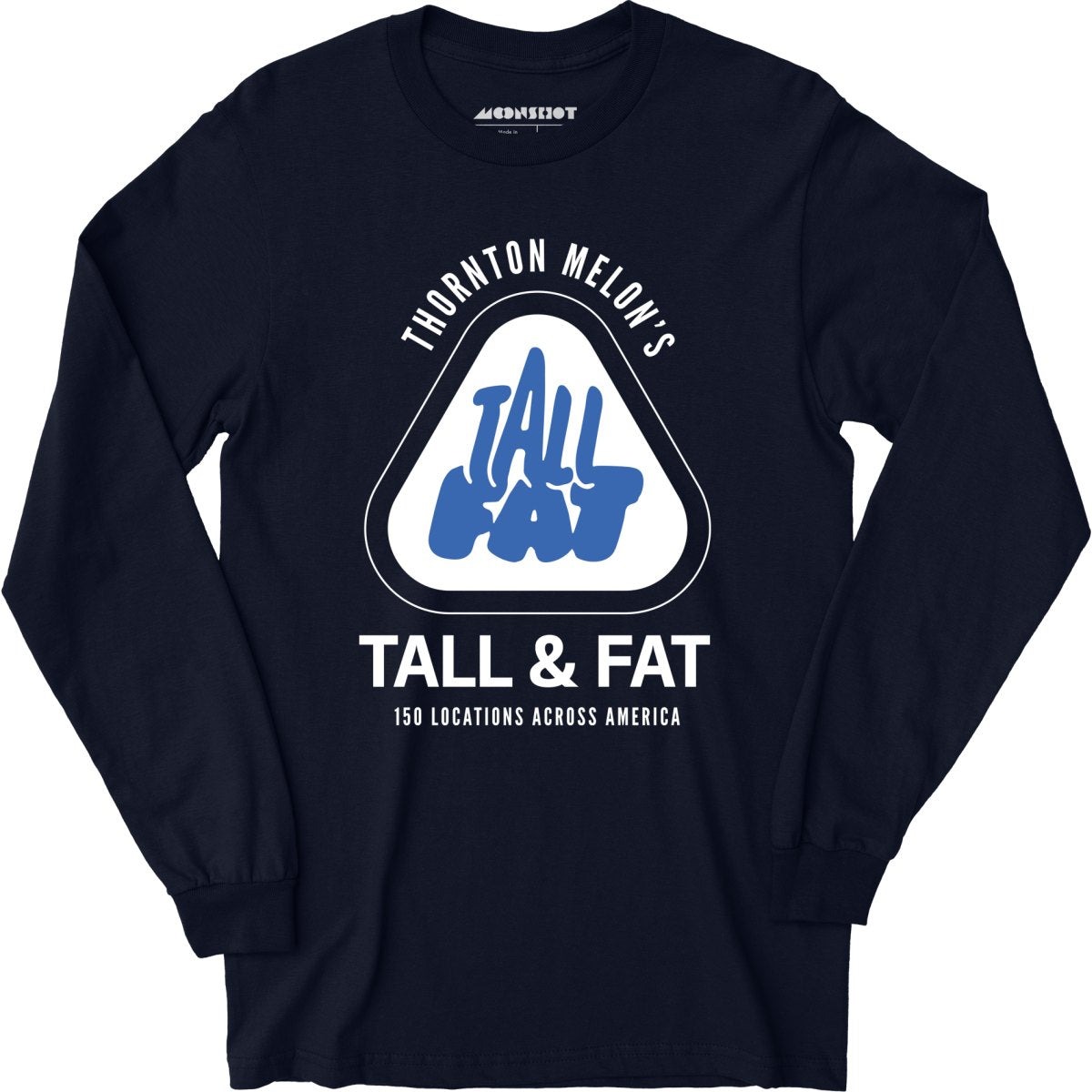 Thornton Melon's Tall & Fat - Long Sleeve T-Shirt