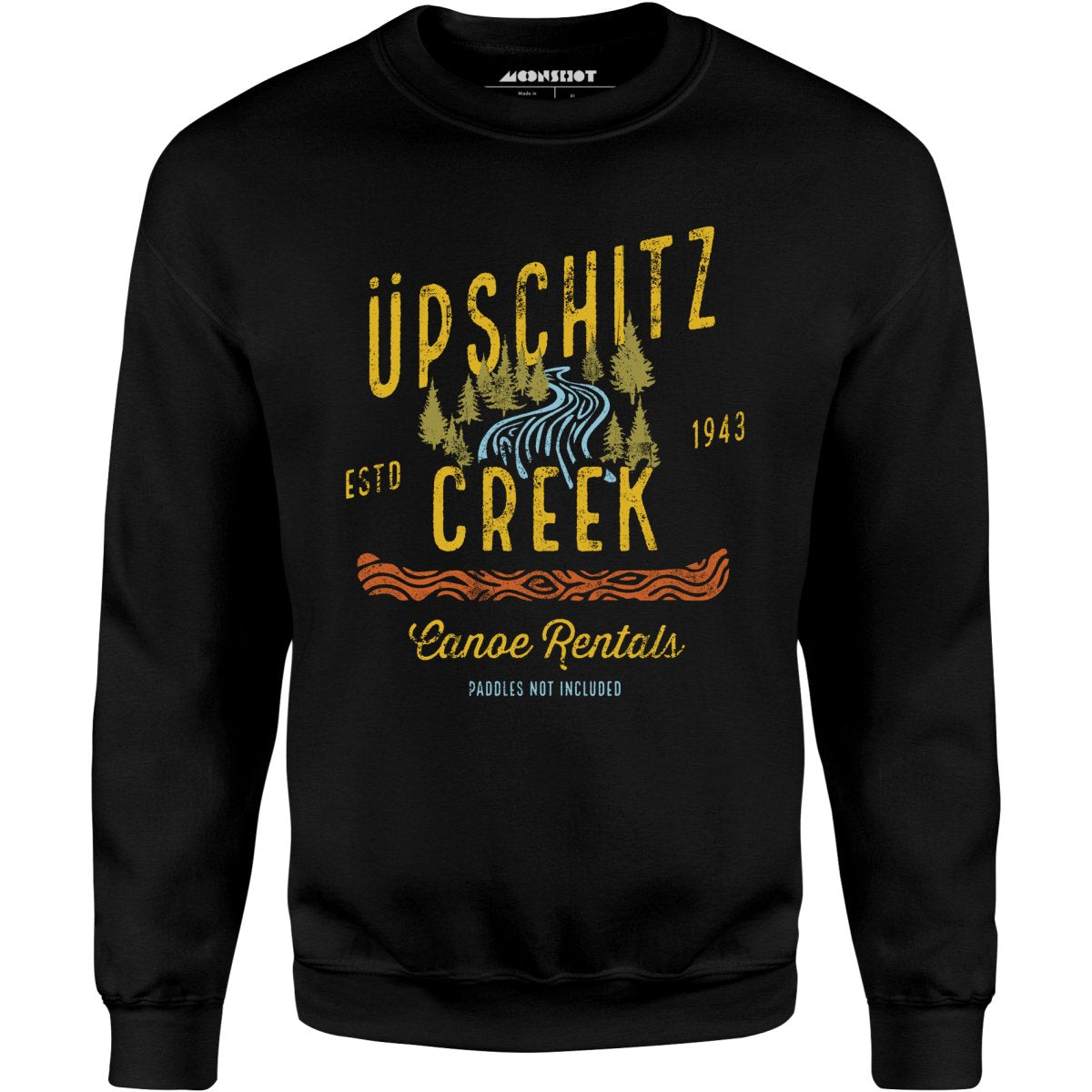 Upschitz Creek - Unisex Sweatshirt