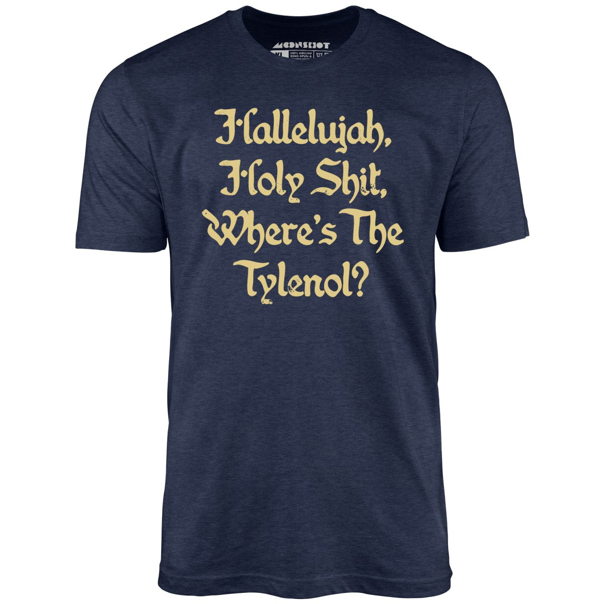 Where's the Tylenol? - Unisex T-Shirt