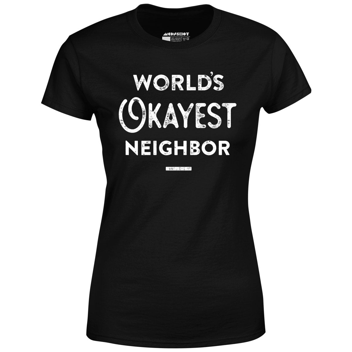 World's Okayest Neighbor - Women's T-Shirt