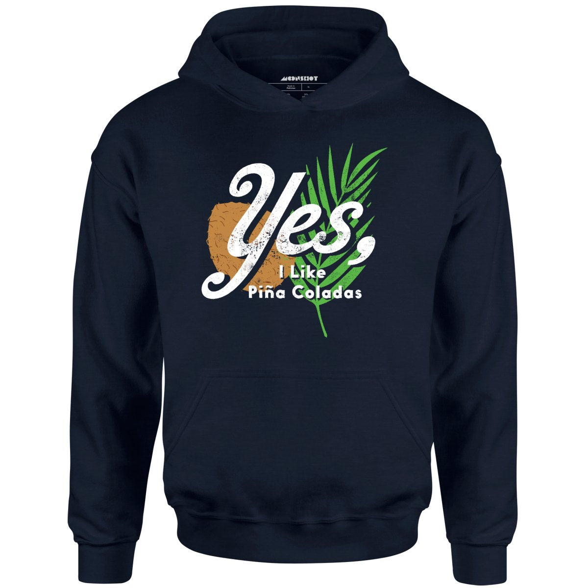 Yes I Like Pina Coladas - Unisex Hoodie